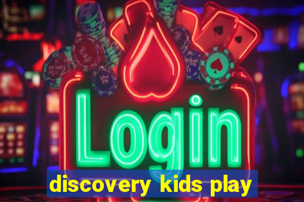 discovery kids play